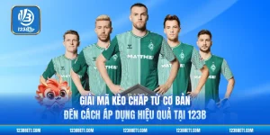 Giải Mã Kèo Chấp Từ Cơ Bản Đến Cách Áp Dụng Hiệu Quả Tại 123b